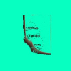 cheatahs-extended-plays-cover cheatahs-extended-plays-cover