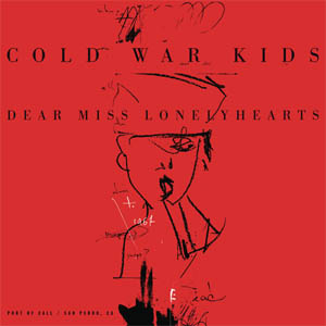 Cold War Kids: Dear Miss Lonelyhearts Cold War Kids: Dear Miss Lonelyhearts